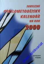 JUBILEJNÍ CYRILOMETODĚJSKÝ KALENDÁŘ NA ROK 2000