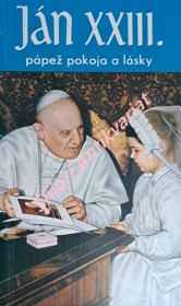JÁN XXIII. pápež pokoja a lásky