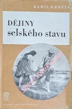 DĚJINY SELSKÉHO STAVU ( Přehled dějin selského stavu v Čechách a na Moravě )