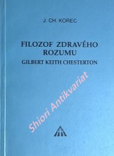 FILOZOF ZDRAVÉHO ROZUMU GILBERT KEITH CHESTERTON