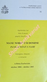 Apoštolský list " MANE NOBISCUM DOMINE - PANE, ZOSTAŇ S NAMI " biskupom, kňazom a veriacim k Roku Eucharistie október 2004 - október 2005