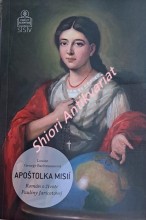 APOŠTOLKA MISIÍ - Román o živote Paulíny Jaricotovej