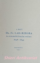 Z ŘEČÍ DR. FR. LAD. RIEGRA NA KROMĚŘÍŽSKÉM SNĚMU 1848 - 1849