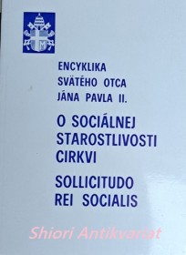 Encyklika " O SOCIÁLNEJ STAROSTLIVOSTI CIRKVI - SOLLICITUDO REI SOCIALIS "