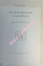 ŠTEFAN MOYSES A CHORVÁTI - Na 150. výročie narodenia Štefana Moysesa