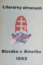 LITERÁRNY ALMANACH SLOVÁKA V AMERIKE 1963