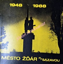 1948 - 1988 MĚSTO ŽĎÁR NAD SÁZAVOU OD ÚNORA 1948