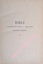 Bible a nejnovější objevy v Palestině, Egyptě a Assyrii - Svazek I.
