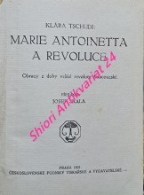 MARIE ANTOINETTA A REVOLUCE - Obrazy z doby veliké revoluce francouzské