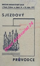 DIECÉSNÍ EUCHARISTICKÝ SJEZD V HRADCI KRÁLOVÉ ve dnech 14. a 15. srpna 1937