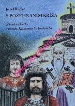 S POŽEHNÁNÍM KRÍŽA - Život a skutky svätého Klimenta Ochridského