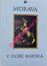 MORAVA V DOBĚ BAROKA - Sborník příspěvků ze stejnojmenného cyklu přednášek