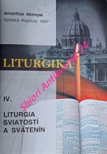 LITURGIKA - IV. LITURGIA SVIATOSTÍ A SVÄTENÍN