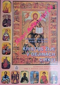 KRISTUS ŽIJE V DEJINÁCH CIRKVI - Učebnica náboženstva pre 7. ročník základných škol ( východný obrad )