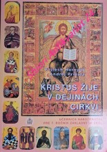 KRISTUS ŽIJE V DEJINÁCH CIRKVI - Učebnica náboženstva pre 7. ročník základných škol ( východný obrad )
