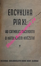 ENCYKLIKA " AD CATHOLICI SACERDOTII - O KATOLICKÉM KNĚŽSTVÍ "