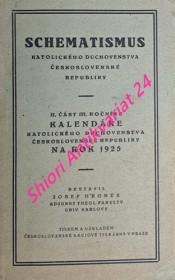 SCHEMATISMUS KATOLICKÉHO DUCHOVENSTVA ČESKOSLOVENSKÉ REPUBLIKY - II. část III. ročníku KALENDÁŘE na rok 1925