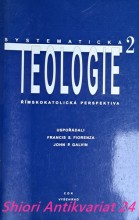 SYSTEMATICKÁ TEOLOGIE II - římskokatolická perspektiva
