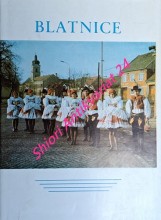 BLATNICE - Minulost a současnost slovácké obce