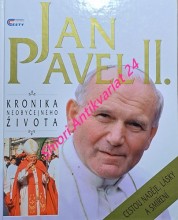 JAN PAVEL II. - KRONIKA NEOBYČEJNÉHO ŽIVOTA