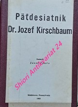 PÄŤDESIATNIK DR. JOZEF KIRSCHBAUM