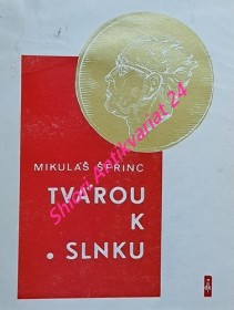 TVÁROU K SLNKU - výber z diela Mikuláša Šprinca