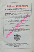 RITUALE STRIGONIENSE seu formula agendorum in administratione sacramentorum ac ceteris Ecclesiae functionibus