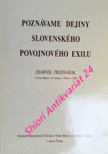 POZNÁVAME DEJINY SLOVENSKÉHO POVOJNOVÉHO EXILU - Zborník prednášok v Dome Matice slovenskej v Žiline r. 2004