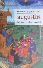 AUGUSTÍN - filozof, teológ, mystik