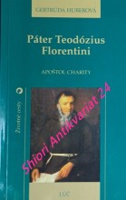 PÁTER TEODÓZIUS FLORENTINI - APOŠTOL CHARITY