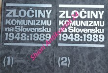 ZLOČINY KOMUNIZMU NA SLOVENSKU 1948 - 1989  I-II.