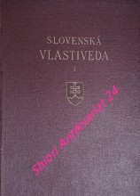 SLOVENSKÁ VLASTIVEDA - Zväzok I