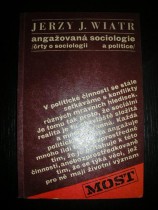 Angažovaná sociologie / črty o sociologii a politice /