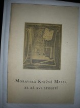 MORAVSKÁ KNIŽNÍ MALBA XI. AŽ XVI. STOLETÍ