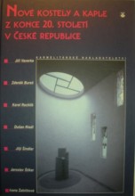 Kolektiv - NOVÉ KOSTELY A KAPLE Z KONCE 20. STOLETÍ V ČESKÉ REPUBLICE