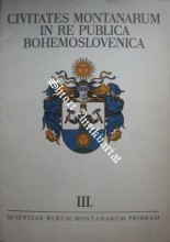 Civitates montanarum in re publica Bohemoslovenica = Horní města v Československu III