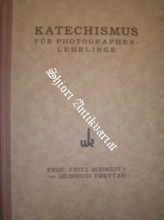 Katechismus für Photographen-Lehrlinge zur Vorbereitung auf die Gehilfenprüfung. Lehr- und Prüfungsbuch
