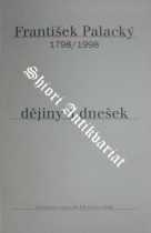 František Palacký 1798/1998 dějiny a dnešek