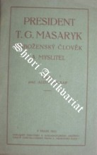 PRESIDENT T.G. MASARYK NÁBOŽENSKÝ ČLOVĚK A MYSLITEL