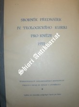 SBORNÍK PŘEDNÁŠEK IV. TEOLOGICKÉHO KURSU PRO KNĚZE 1973