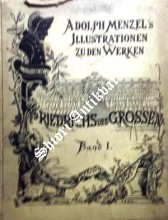 Adolph Menzel's Illustrationen zu den Werken Friedrichs des Grossen Band I