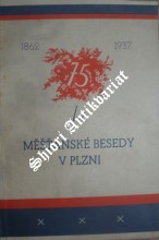 PĚTASEDMDESÁT LET MĚŠŤANSKÉ BESEDY V PLZNI 1862 - 1937
