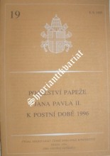POSELSTVÍ PAPEŽE JANA PAVLA II. K POSTNÍ DOBĚ 1996