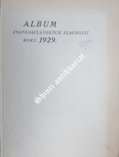 ALBUM SVATOVÁCLAVSKÝCH SLAVNOSTÍ ROKU 1929