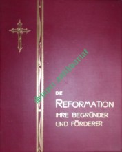 Die Reformation ihre Begründer und Förderer