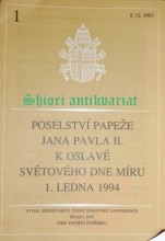 POSELSTVÍ PAPEŽE JANA PAVLA II. K OSLAVĚ SVĚTOVÉHO DNE MÍRU 1. LEDNA 1994
