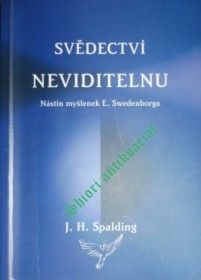 SVĚDECTVÍ NEVIDITELNU - Nástin myšlenek E. Swedenborga