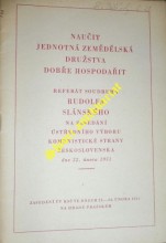 NAUČIT JEDNOTNÁ ZEMĚDĚLSKÁ DRUŽSTVA DOBŘE HOSPODAŘIT - Referát na zasedání ÚV KSČ Československa dne 22. února 1951
