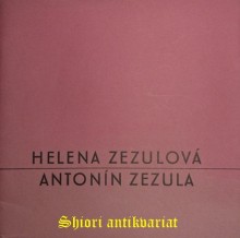 HELENA ZEZULOVÁ - ANTONÍN ZEZULA - Katalog výstavy Oblastní galerie Vysočiny v Jihlavě 21. prosince 1978