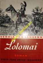 Lolomai. Roman einer Frau unter Indianern